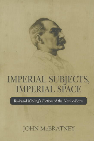 Carte IMPERIAL SUBJECTS IMPERIAL SPACE: RUDYAR John McBratney