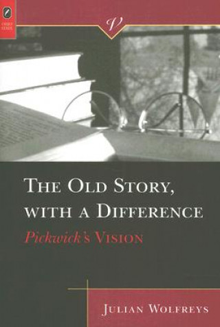 Buch The Old Story, with a Difference: Pickwick's Vision Julian Wolfreys