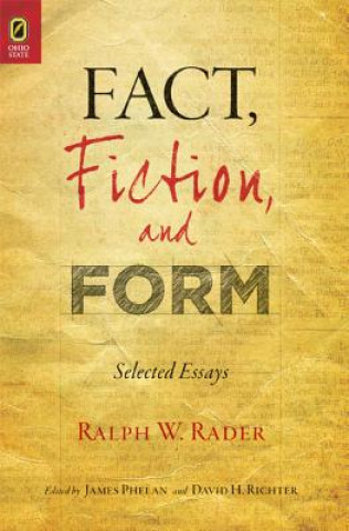 Knjiga Fact, Fiction, and Form: Selected Essays Ralph Wilson Rader