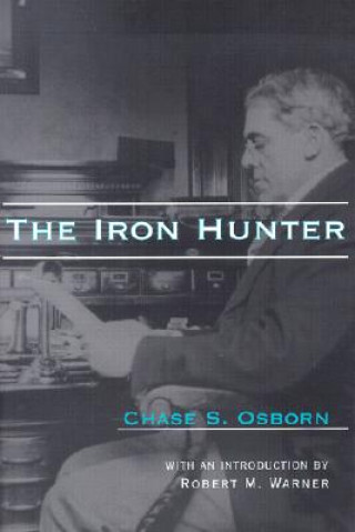 Knjiga The Iron Hunter Chase S. Osborn