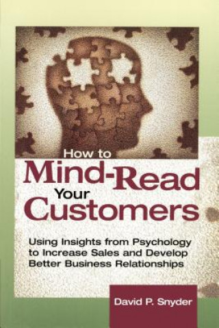 Kniha How to Mind-Read Your Customers David P. Snyder