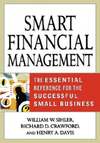 Book Smart Financial Management: The Essential Reference for the Successful Small Business Richard D. Crawford