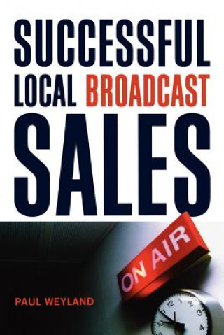Könyv Successful Local Broadcast Sales Paul Weyland