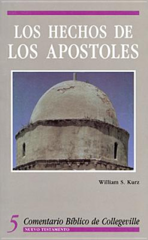 Kniha Comentario Biblico de Collegeville New Testament Volume 5:: Los Hechos de Los Apostoles = Acts of the Apostles William S. Kurz