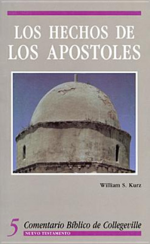 Knjiga Comentario Biblico de Collegeville New Testament Volume 5:: Los Hechos de Los Apostoles = Acts of the Apostles William S. Kurz