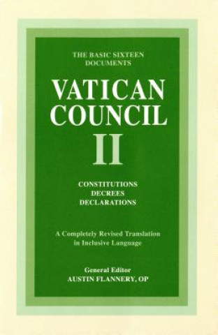 Kniha Vatican Council II: Constitutions, Decrees, Declarations: The Basic Sixteen Documents Austin P. Flannery