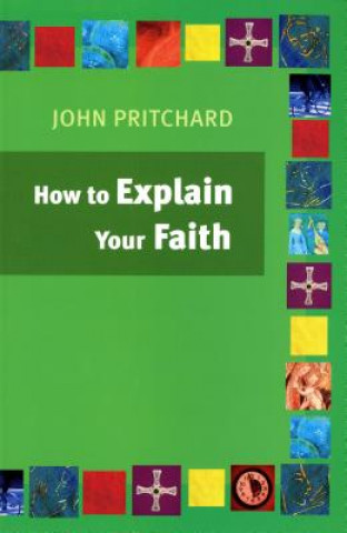 Carte How to Explain Your Faith John Pritchard