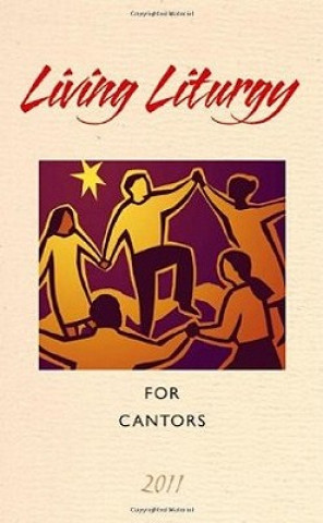 Kniha Living Liturgy for Cantors: Year a 2011 Joyce Zimmerman