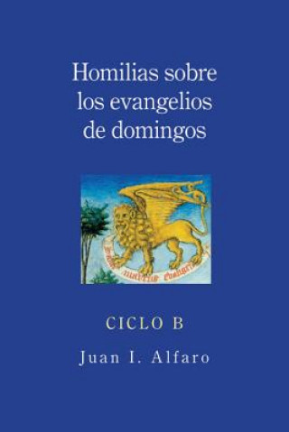 Kniha Homilias sobre los evangelios de domingos Juan I. Alfaro
