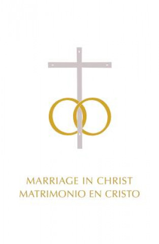 Knjiga Marriage in Christ/Matrimonio del Cristo: Bilingual Edition/ Edicion Bilingue Various