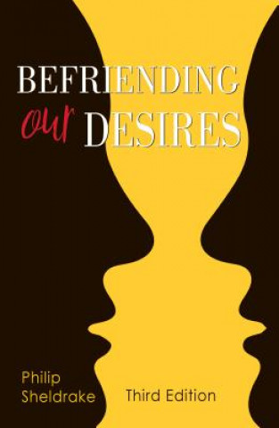 Книга Befriending Our Desires Philip Sheldrake