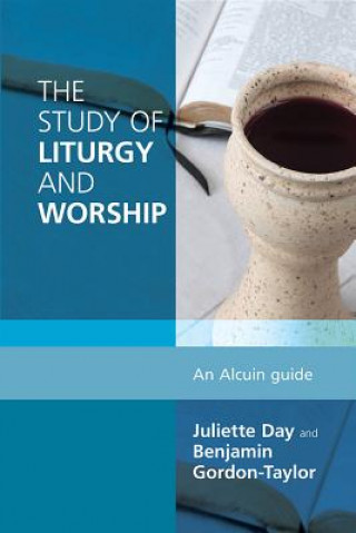 Libro The Study of Liturgy and Worship: An Alcuin Guide Juliette Day