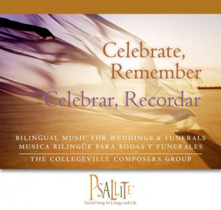 Аудио Celebrate, Remember / Celebrar, Recordar The Collegeville Composers Group