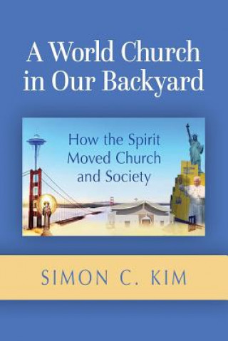 Книга World Church in Our Backyard Simon C. Kim