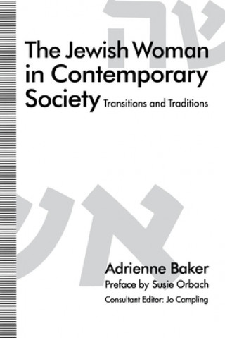 Carte The Jewish Woman in Contemporary Society: Transitions and Traditions Adrienne Baker