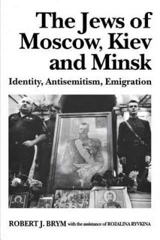 Buch The Jews of Moscow, Kiev, and Minsk: Identity, Antisemitism, Emigration Robert J. Brym