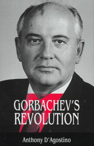 Книга Gorbachev's Revolution Anthony D'Agostino