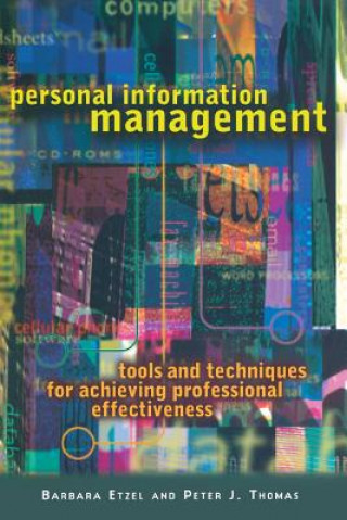 Kniha Personal Information Management: Tools and Techniques for Achieving Professional Effectiveness Barbara Etzel