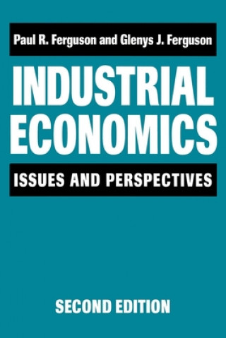 Kniha Industrial Economics: Issues and Perspectives (2nd Edition) Paul R. Ferguson