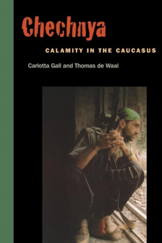 Kniha Chechnya: Calamity in the Caucasus Carlotta Gall