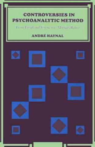 Книга Controversies in Psychoanalytic Method Andre Haynal