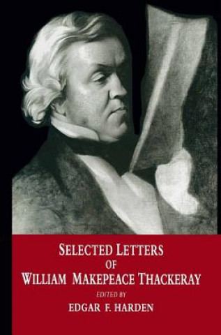 Książka Selected Letters of William Makepeace Thackeray William Makepeace Thackeray