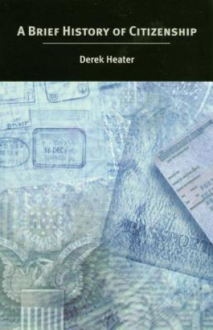 Buch A Brief History of Citizenship Derek Benjamin Heater