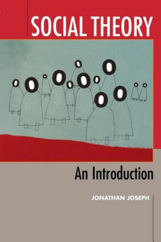 Kniha Social Theory: An Introduction Jonathan Joseph