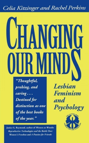 Book Changing Our Minds: Lesbian Feminism and Psychology Celia Kitzinger