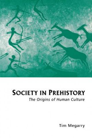 Libro Society in Prehistory: The Origins of Human Culture Tim Megarry