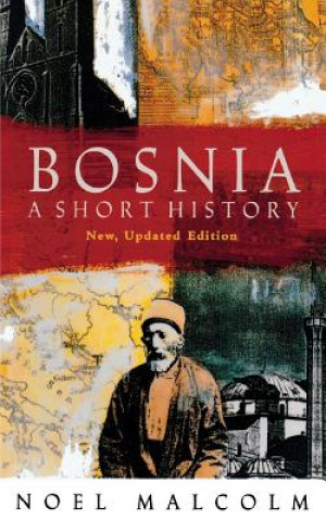 Carte Bosnia: A Short History Noel Malcolm