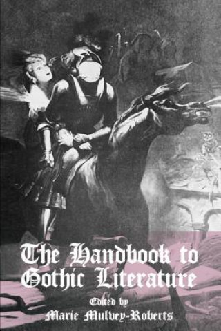 Knjiga The Handbook to Gothic Literature Marie Mulvey-Roberts