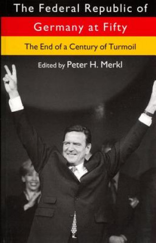 Carte The Federal Republic of Germany at Fifty: The End of a Century of Turmoil Robert Parmet