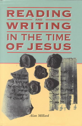 Book Reading and Writing in the Time of Jesus A. R. Millard