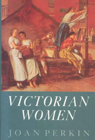 Kniha Victorian Women Joan Perkin