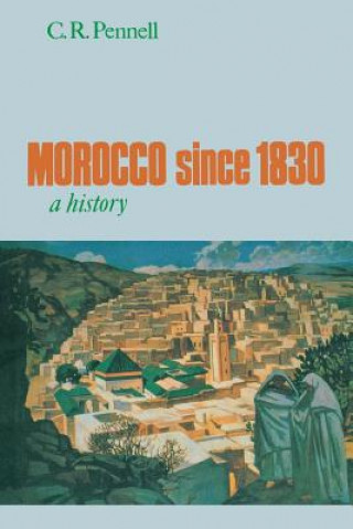 Carte Morocco Since 1830: A History C. R. Pennell