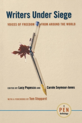 Kniha Writers Under Siege: Voices of Freedom from Around the World Lucy Popescu