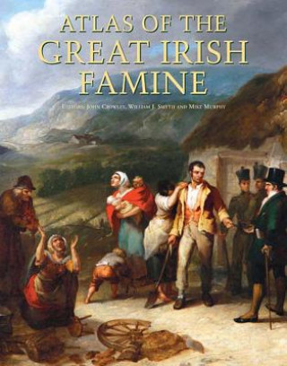 Książka Atlas of the Great Irish Famine John Crowley