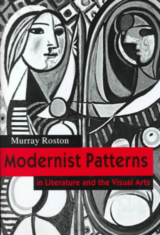 Könyv Modernist Patterns: In Literature and the Visual Arts Murray Roston