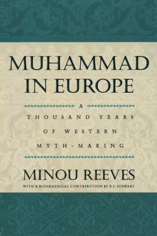 Книга Muhammad in Europe: A Thousand Years of Western Myth-Making Minou Reeves