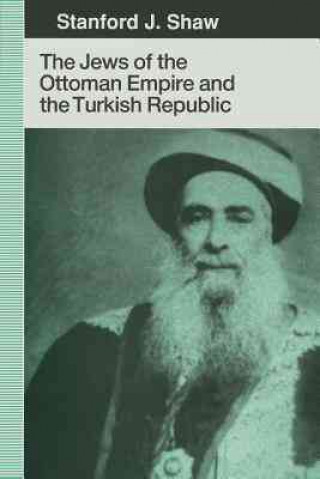 Książka The Jews of the Ottoman Empire and the Turkish Republic Stanford J. Shaw