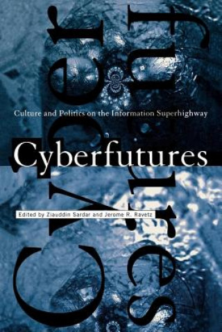 Książka Cyberfutures: Culture and Politics on the Information Superhighway Ziauddin Sardar