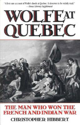 Carte Wolfe at Quebec Christopher Hibbert