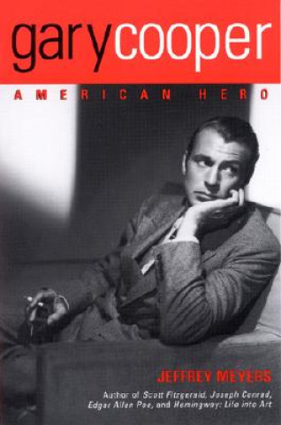 Kniha Gary Cooper: American Hero Jeffrey Meyers