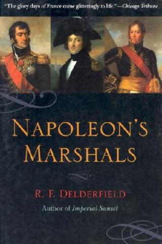 Könyv Napoleon's Marshals Ronald Frederick Delderfield