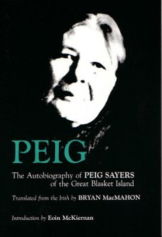 Kniha Peig: The Autobiography of Peig Sayers of the Great Blasket Island Peig Sayers