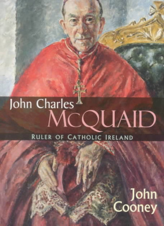 Könyv John Charles McQuaid: Ruler of Catholic Ireland John Cooney