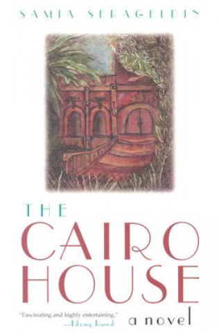 Kniha The Cairo House Samia Serageldin