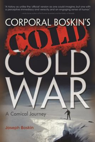 Könyv Corporal Boskin's Cold Cold War Joseph Boskin