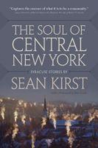 Książka Soul of Central New York Sean Kirst